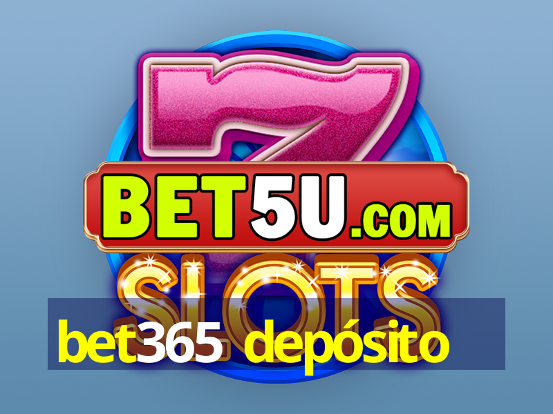 bet365 depósito